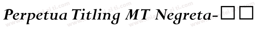 Perpetua Titling MT Negreta字体转换